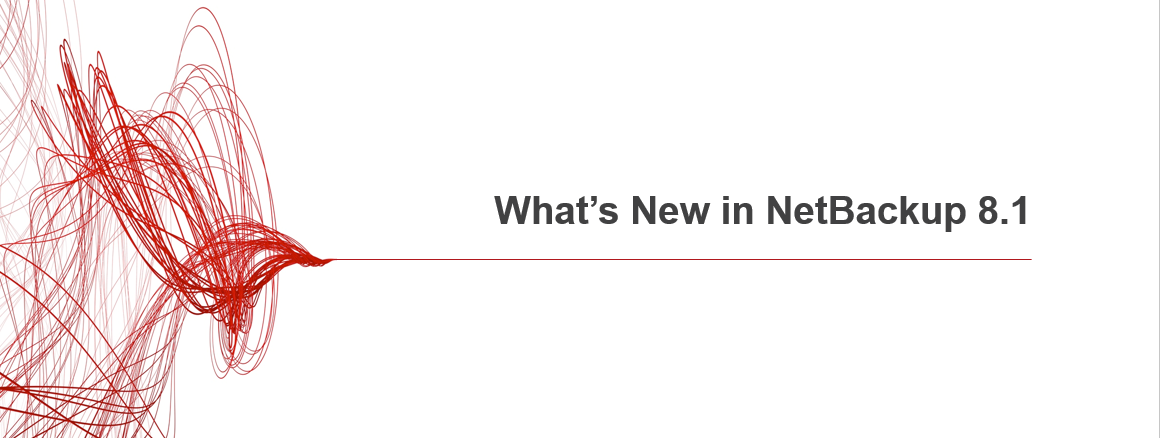 What's New in NetBackup 8.1
